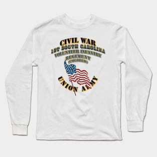 Civil War - 1st South Carolina Volunteer Infantry Regiment (Colored) - USA Long Sleeve T-Shirt